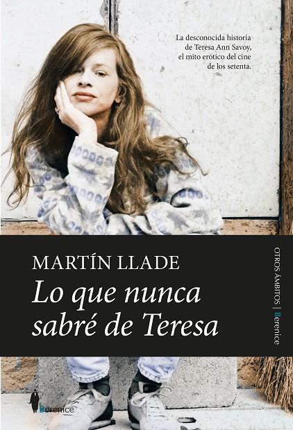 LO QUE NUNCA SABRÉ DE TERESA | 9788418709203 | MARTÍN LLADE