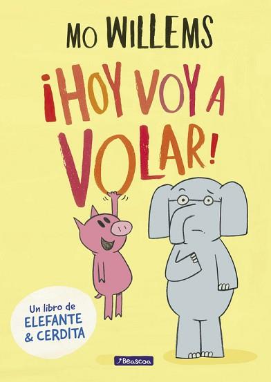 ¡HOY VOY A VOLAR! (UN LIBRO DE ELEFANTE Y CERDITA) | 9788448848415 | MO WILLEMS