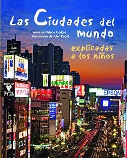 CIUDADES DEL MUNDO EXPLICADAS NIÑOS | 9788497543552 | GODARG, PHILIPPE Y DUGUE, JULIEN