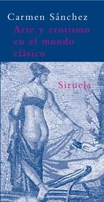 ARTE Y EROTISMO EN EL MUNDO CLASICO | 9788478449026 | SANCHEZ FERNANDEZ, CARMEN