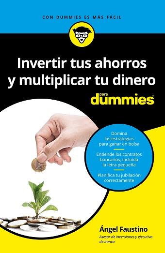 INVERTIR TUS AHORROS  Y MULTIPLICAR TU DINERO PARA DUMMIES | 9788432903472 | ÁNGEL FAUSTINO GARCÍA