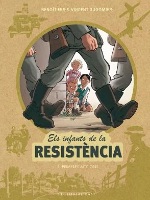 ELS INFANTS DE LA RESISTENCIA 1. PRIMERES ACCIONS | 9788416587667