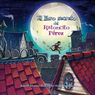 EL LIBRO SECRETO DEL RATONCITO PÉREZ | 9788448845063 | MOYA,ROSA