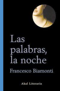 PALABRAS, LA NOCHE | 9788446016342 | BIAMONTI, FRANCESCO