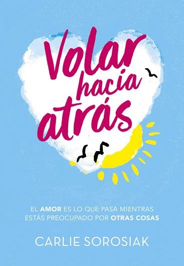 VOLAR HACIA ATRáS | 9788490438350 | CARLIE SOROSIAK