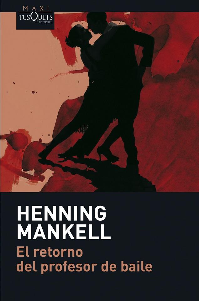 RETORNO DEL PROFESOR DE BAILE, EL | 9788483835050 | MANKELL, HENNING