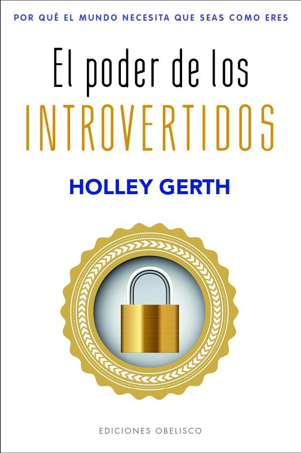 EL PODER DE LOS INTROVERTIDOS | 9788491119562 | GERTH, HOLLEY