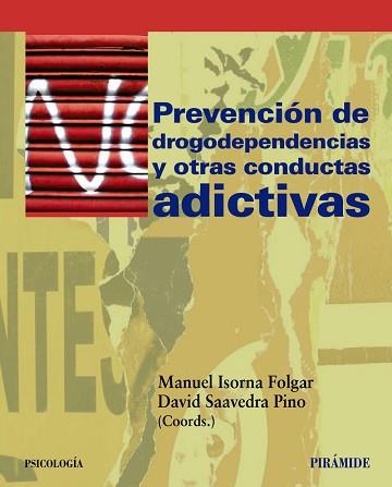 PREVENCIÓN DE LAS DROGODEPENDENCIAS Y OTRAS CONDUCTAS ADICTI | 9788436827149 | ISORNA, MANUEL/SAAVEDRA PINO, DAVID