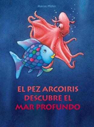 PEZ ARCOIRIS DESCUBRE EL MAR PROFUNDO | 9788448830670 | PFISTER,MARCUS