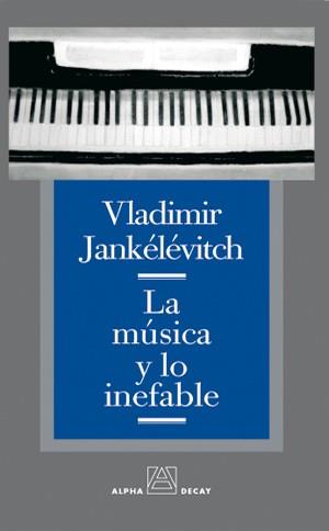 MUSICA Y LO INEFABLE | 9788493333294 | JANKELEVITCH, VLADIMIR