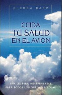 CUIDA SU SALUD EN EL AVION | 9788478711642 | BAUM, GLENDA