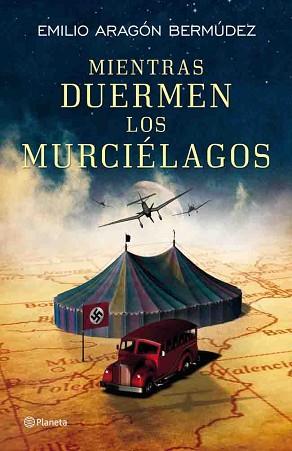 MIENTRAS DUERMEN LOS MURCIELAGOS | 9788408006077 | ARAGÓN BERMÚDEZ, EMILIO