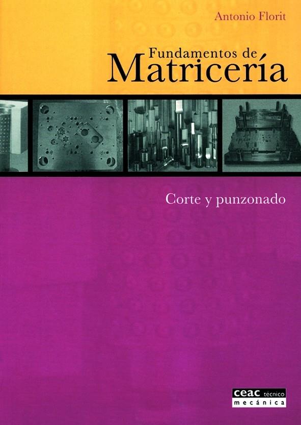 FUNDAMENTOS DE MATRICERIA CORTE Y PUNZONADO | 9788432911743 | FLORIT, ANTONIO