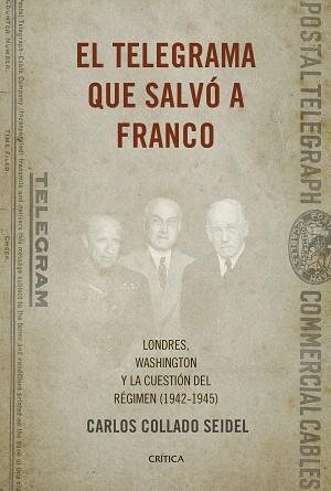 EL TELEGRAMA QUE SALVÓ A FRANCO | 9788498929041 | CARLOS COLLADO SEIDEL