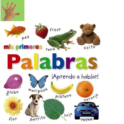 MIS PRIMERAS PALABRAS. ¡APRENDO A HABLAR! | 9788469604441 | VV. AA.