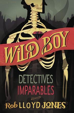 DETECTIVES IMPARABLES (WILD BOY 2) | 9788420417943 | JONES,LLOYD