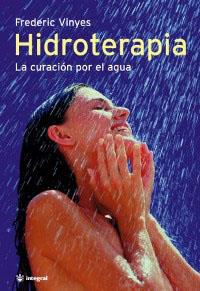 HIDROTERAPIA. LA CURACION POR EL AGUA | 9788478710454 | VINYES, FREDERIC