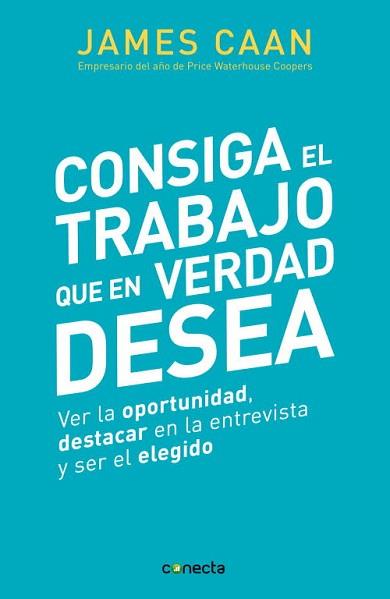 CONSIGA EL TRABAJO QUE EN VERDAD DESEA | 9788493869328 | CAAN, JAMES