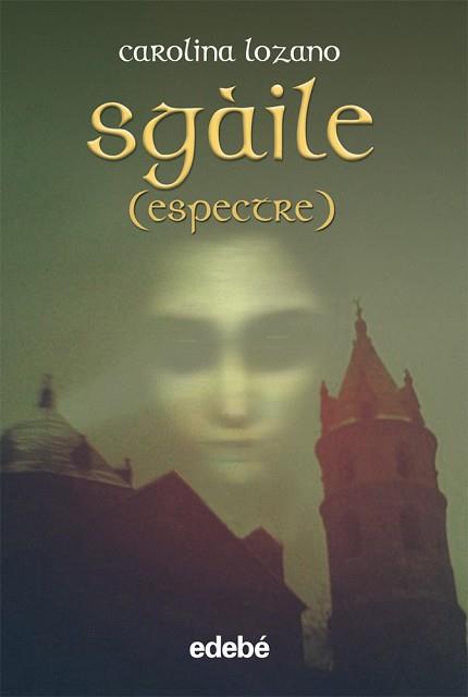 SGAILE - ESPECTRE (CAT) | 9788468307206 | CAROLINA LOZANO