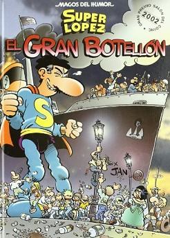 SUPER LOPEZ, EL GRAN BOTELLON | 9788466611947