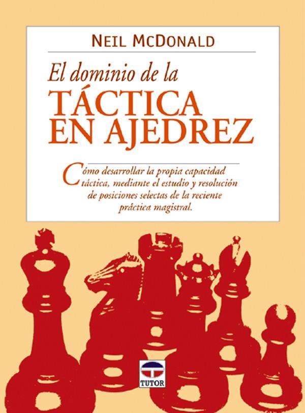 DOMINIO DE LA TACTICA EN AJEDREZ, EL | 9788479024499 | MCDONALD, NEIL