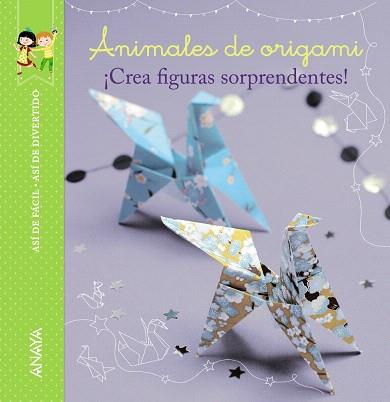 ASÍ DE FÁCIL, ASÍ DE DIVERTIDO. ANIMALES DE ORIGAMI | 9788467871081 | DARLES, LOÏC