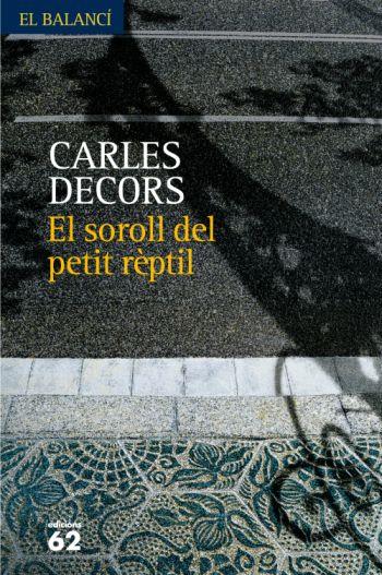 SOROLL DEL PETIT REPTIL | 9788429761085 | DECORS, CARLES