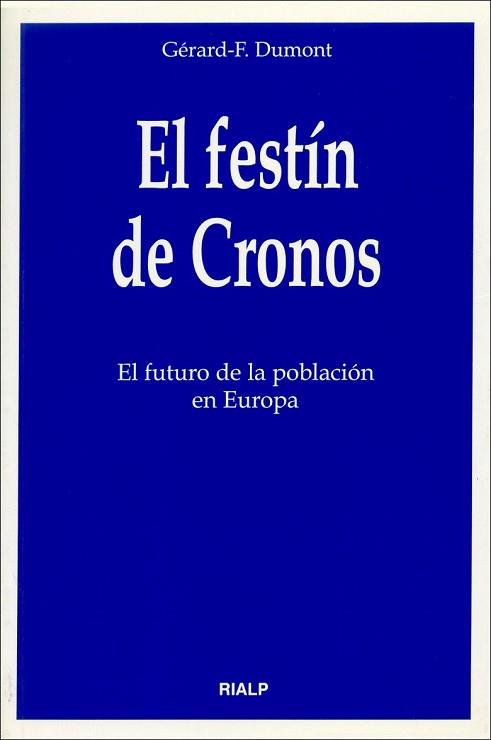 EL FESTIN DE CRONOS : EL FUTURO DE LA POBLACION EN | 9788432130861 | DUMONT, GERARD-FRAN‡OIS