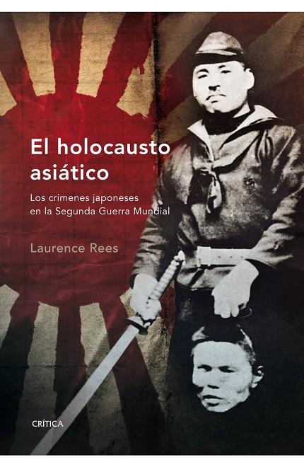 HOLOCAUSTO ASIATICO | 9788498920352 | LAURENCE REES