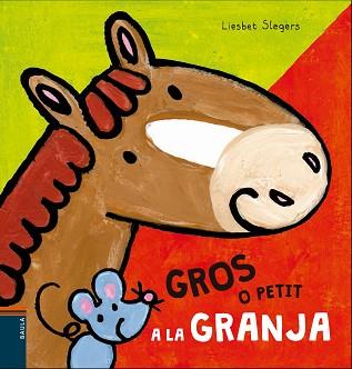 GROS O PETIT A LA GRANJA | 9788447930494 | SLEGERS, LIESBET