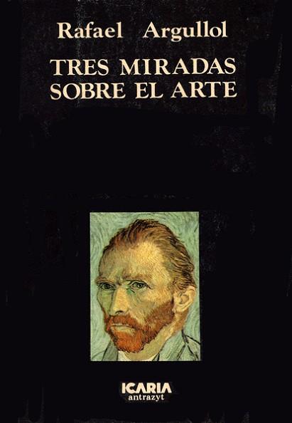 TRES MIRADAS SOBRE EL ARTE | 9788474261097 | ARGULLOL, RAFAEL