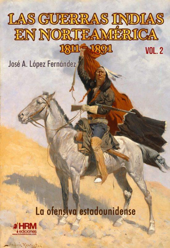 LAS GUERRAS INDIAS EN NORTEAMÉRICA, 1811-1891 | 9788417859374 | LÓPEZ FERNÁNDEZ, JOSÉ ANTONIO