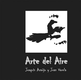 ARTE DEL AIRE | 9788487334580 | ARAUJO, JOAQUIN : VARELA, JUAN