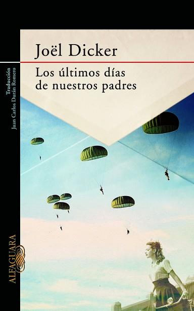 LOS ÚLTIMOS DÍAS DE NUESTROS PADRES | 9788420417219 | DICKER,JOEL