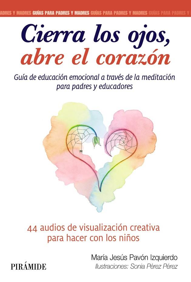 CIERRA LOS OJOS, ABRE EL CORAZÓN | 9788436845044 | PAVÓN IZQUIERDO, MARÍA JESÚS / PÉREZ PÉREZ, SONIA