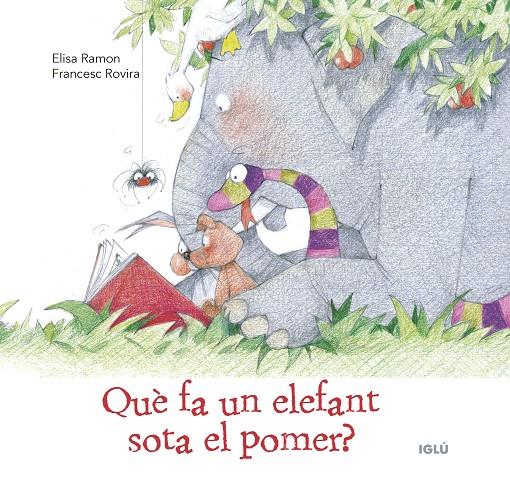 QUÈ FA UN ELEFANT SOTA EL POMER? | 9788418488511 | RAMON BUFARULL, ELISA