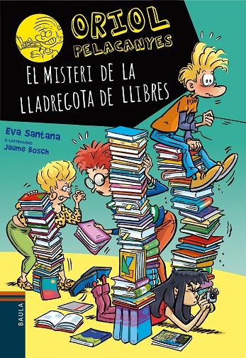 (CAT).MISTERI DE LA LLADREGOTA DE LLIBRES.(ORIOL PELACANYES | 9788447953578 | SANTANA, EVA /BOSCH, JAUME (IL. )