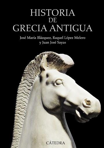 HISTORIA DE GRECIA ANTIGUA | 9788437630724 | LÓPEZ MELERO, RAQUEL/SAYAS, JUAN JOSÉ/BLÁZQUEZ, JO