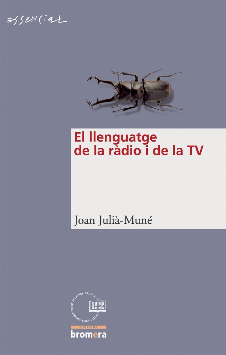 LLENGUATGE DE LA RADIO I DE LA TELEVISIO, EL | 9788476609972 | JULIÀ-MUNÉ, JOAN