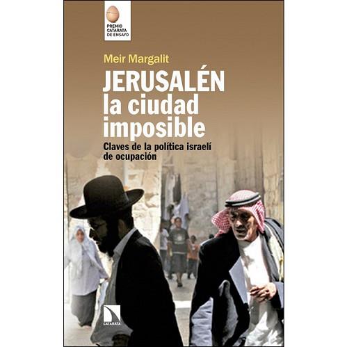 JERUSALéN, LA CIUDAD IMPOSIBLE | 9788490974391 | MARGALIT, MEIR