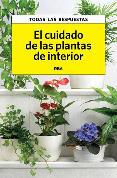 CUIDADO DE LAS PLANTAS DE INTERIOR | 9788490065761