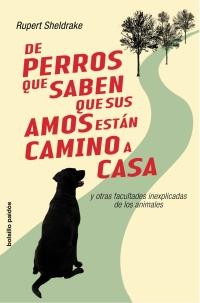 DE PERROS QUE SABEN QUE SUS AMOS ESTAN CAMINO DE CASA | 9788449319792 | SHELDRAKE, RUPERT