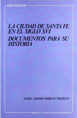 CIUDAD DE SANTA FE EN EL SIGLO XVI,LA | 9788433818287 | MORENO TRUJILLO,MARIA AMPARO