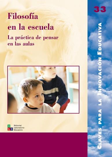 FILOSOFIA EN LA ESCUELA  LA PRACTICA DE PENSAR EN LAS AULAS | 9788478273959 | VV.AA