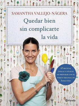 QUEDAR BIEN SIN COMPLICARTE LA VIDA | 9788408113751 | SAMANTHA VALLEJO-NAGERA