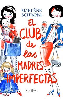 EL CLUB DE LAS MADRES IMPERFECTAS | 9788401015533 | SCHIAPPA,MARLENE