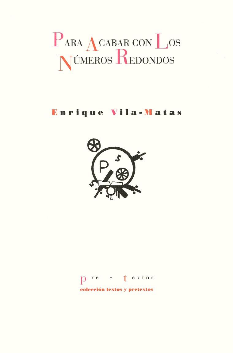 PARA ACABAR CON LOS NUMEROS REDONDOS | 9788481911527 | VILA MATAS ENRIQUE