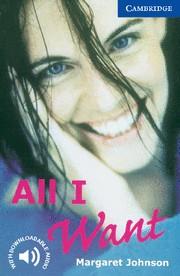 ALL I WANT | 9780521794541 | JOHNSON, MARGARET