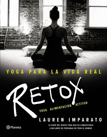 YOGA PARA LA VIDA REAL. RETOX | 9788408154891 | LAUREN IMPARATO