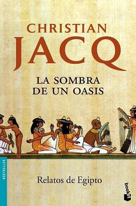 LA SOMBRA DE UN OASIS  (NF) | 9788408081586 | CHRISTIAN JACQ